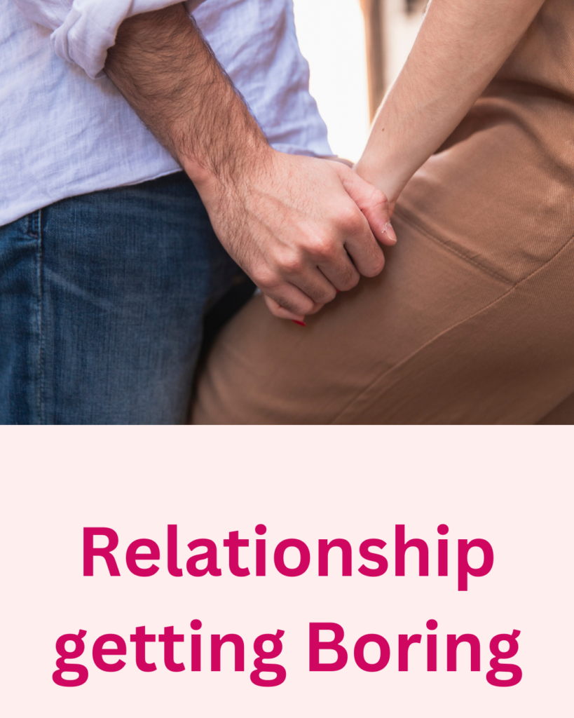 Relationship getting Boring