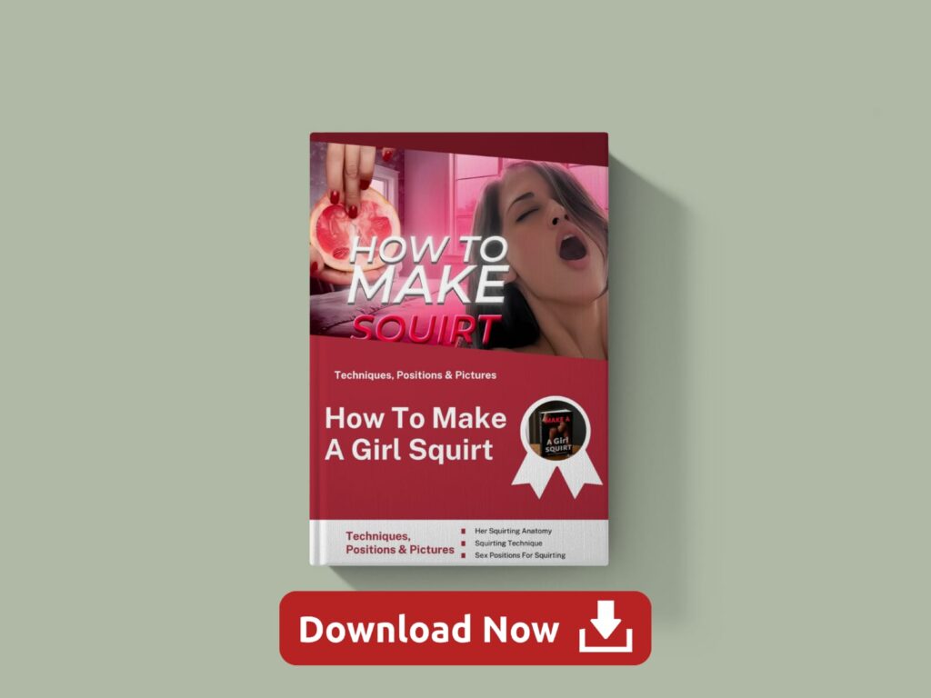 How To Make A Girl Squirt